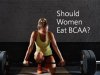 Are branched chain amino acids (BCAAs) suitable for women to take? These 4 benefits will improve your weight loss results